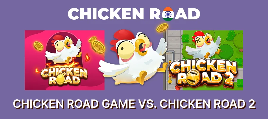 Chicken Road or Chicken Road 2